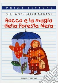 Rocco e la magia della foresta nera libro
