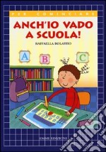 Anch'io vado a scuola! libro