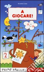 A giocare. Ediz. illustrata libro