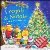 I regali di Natale. Libro pop-up. Ediz. illustrata libro