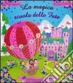 La magica scuola delle fate. Libro pop-up. Ediz. illustrata libro