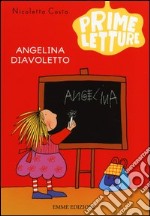 Angelina Diavoletto. Ediz. illustrata libro