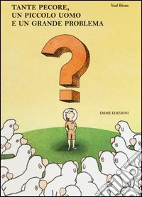 Tante pecore, un piccolo uomo e un grande problema libro