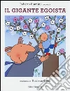 Il gigante egoista. Ediz. illustrata libro