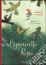 Cappuccetto Rosso da Jacob e Wilhelm Grimm. Ediz. illustrata libro