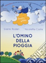 L'omino della pioggia. Ediz. speciale libro