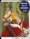 Il re cacciatore. Prima della nanna. Ediz. illustrata libro