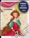 Bellachioma. Prima della nanna. Ediz. illustrata libro