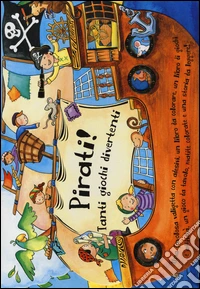 Pirati! Tanti giochi divertenti. Ediz. illustrata. Con gadget libro