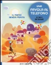Il paese senza punta. Una favola al telefono. Ediz. illustrata libro