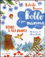 Bobbo e gli amici. Bobbo e poi nanna. Ediz. illustrata. Vol. 2 libro