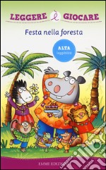 Festa nella foresta. Ediz. illustrata libro