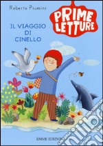 Il viaggio di Cinello. Ediz. illustrata libro