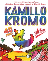 Kamillo Kromo. Ediz. speciale libro
