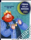 Lo zucchero del re. Prima della nanna libro