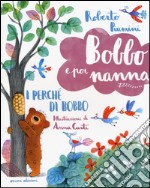 I perché di Bobbo. Bobbo e poi nanna. Ediz. illustrata. Vol. 6 libro