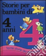 Storie per bambini di 4 anni. Ediz. illustrata libro