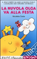 La nuvola Olga va alla festa. Stampatello maiuscolo. Ediz. illustrata libro