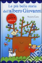 Le più belle storie dell'albero Giovanni. Con adesivi. Ediz. illustrata libro