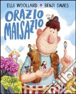 Orazio Maisazio. Ediz. illustrata libro