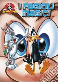 I fagioli magici. Looney Tunes libro