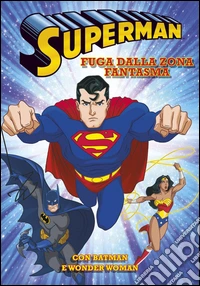 Fuga dalla Zona Fantasma. Superman libro