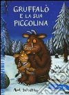 Gruffalò e la sua piccolina. Ediz. a colori libro