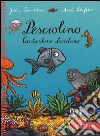 Pesciolino. Cantastorie birichino. Ediz. a colori libro di Donaldson Julia