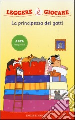 La principessa dei gatti. Ediz. illustrata libro