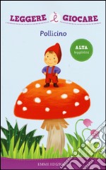 Pollicino. Ediz. illustrata libro