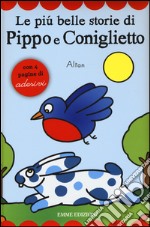 Le più belle storie di Pippo e Coniglietto. Con adesivi. Ediz. illustrata libro