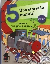 Il treno che non partiva. Una storia in 5 minuti! Ediz. illustrata libro