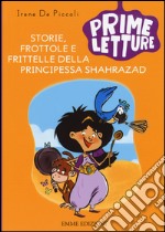 Storie, frottole e frittelle della principessa Sharazad libro