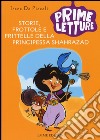 Storie, frottole e frittelle della principessa Sharazad libro di De Piccoli Irene