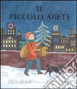 Il piccolo abete. Ediz. illustrata libro