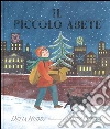 Il piccolo abete. Ediz. illustrata libro