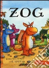 Zog. Ediz. a colori libro di Donaldson Julia Scheffler Axel