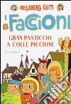 Gran pasticcio a Colle Piccione. I Faccioni. Vol. 6 libro