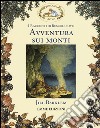 Avventura sui monti. I racconti di Boscodirovo. Ediz. illustrata libro