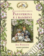 Papaverina e i bambini. I racconti di Boscodirovo. Ediz. illustrata libro