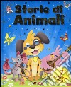 Storie di animali. Ediz. illustrata libro