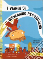 I viaggi di Giovannino Perdigiorno. Ediz. a colori libro