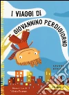 I viaggi di Giovannino Perdigiorno. Ediz. a colori libro di Rodari Gianni Petrone Valeria