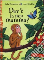 Dov'è la mia mamma? Ediz. a colori libro