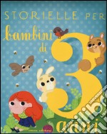 Storielle per bambini di 3 anni. Ediz. illustrata libro