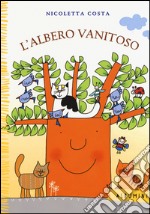 L'albero vanitoso. Ediz. a colori