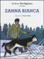 Zanna bianca. Ediz. illustrata libro