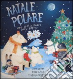 Natale polare. Libro pop-up libro