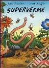 Superverme. Ediz. a colori libro di Donaldson Julia