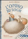 L'omino dei sogni. Ediz. a colori libro di Rodari Gianni Cantone Anna Laura